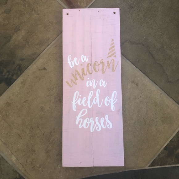 Other - Be a Unicorn In A Field Of Horses Wooden Decor